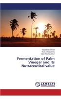 Fermentation of Palm Vinegar and its Nutraceutical value