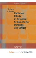 Radiation Effects in Advanced Semiconductor Materials and Devices