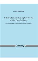 Collective Dynamics in Complex Networks of Noisy Phase Oscillators: Towards Models of Neuronal Network Dynamics