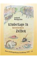 Kindertage in heroischen Zeiten: Eine autobiografische Erzählung 1942-43