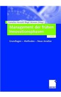 Management Der Frühen Innovationsphasen: Grundlagen - Methoden - Neue Ansätze