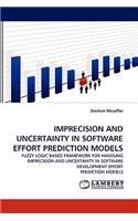 Imprecision and Uncertainty in Software Effort Prediction Models