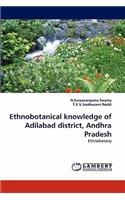 Ethnobotanical Knowledge of Adilabad District, Andhra Pradesh