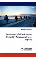 Prediction of Flood Return Period in Adamawa State, Nigeria