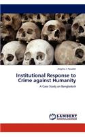 Institutional Response to Crime Against Humanity