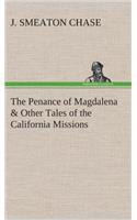 The Penance of Magdalena & Other Tales of the California Missions