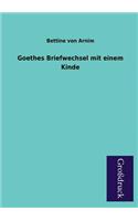 Goethes Briefwechsel Mit Einem Kinde