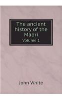 The Ancient History of the Maori Volume 1