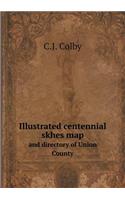 Illustrated Centennial Skhes Map and Directory of Union County