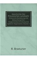 Geschichte Der Preussischen Landwehr Historische Darstellung Und Beleuchtung Ihrer Vorgeschichte, Errichtung Und Späteren Organisation, Volume 2