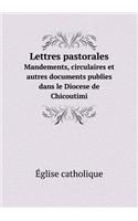 Lettres Pastorales Mandements, Circulaires Et Autres Documents Publies Dans Le Diocese de Chicoutimi