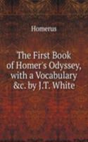 First Book of Homer's Odyssey, with a Vocabulary &c. by J.T. White