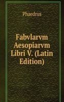 Fabvlarvm Aesopiarvm Libri V. (Latin Edition)