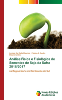 Análise Física e Fisiológica de Sementes de Soja da Safra 2016/2017