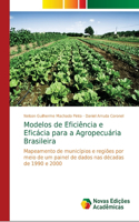 Modelos de Eficiência e Eficácia para a Agropecuária Brasileira