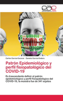 Patrón Epidemiológico y perfil fisiopatológico del COVID-19