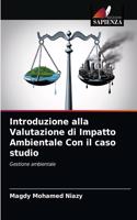 Introduzione alla Valutazione di Impatto Ambientale Con il caso studio