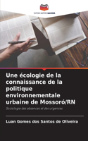 Une écologie de la connaissance de la politique environnementale urbaine de Mossoró/RN