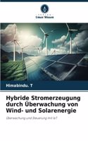 Hybride Stromerzeugung durch Überwachung von Wind- und Solarenergie