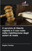 servizio di libertà vigilata e il suo ruolo nella riabilitazione degli autori di reato