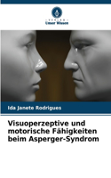 Visuoperzeptive und motorische Fähigkeiten beim Asperger-Syndrom