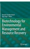 Biotechnology for Environmental Management and  Resource Recovery