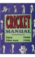 Cricket Manual: Pictorial Guide to Batting, Bowling, Wicket Keeping and Fielding