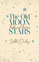 The Old Moon Broke And Became Stars