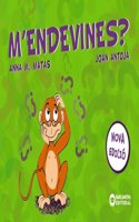 M'endevines?