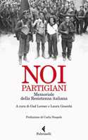 Noi,partigiani.Memoriale della resistenza italiana