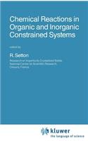 Chemical Reactions in Organic and Inorganic Constrained Systems