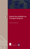 Common Core and Better Law in European Family Law: (10 European Family Law)