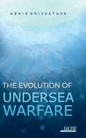 Evolution of Undersea Warfare