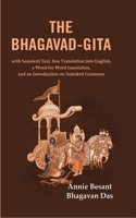 The Bhagavad-Gita: with Samskrit Text, free Translation into English, a Word-for Word translation, and an Introduction on Samskrit Grammar