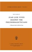 Juan Luis Vives Against the Pseudodialecticians