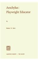 Aeschylus: Playwright Educator