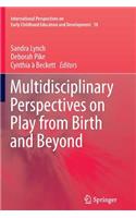 Multidisciplinary Perspectives on Play from Birth and Beyond