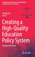 Creating a High-Quality Education Policy System: Insights from China(Exploring Education Policy in a Globalized World: Concepts, Contexts, and Practices)