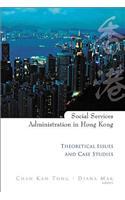 Social Services Administration In Hong Kong: Theoretical Issues And Case Studies