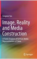 Image, Reality and Media Construction: A Frame Analysis of German Media Representations of China