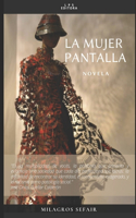 Mujer Pantalla: Novela