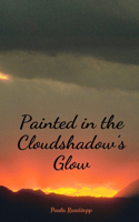 Painted in the Cloudshadow's Glow