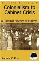 Colonialism to Cabinet Crisis