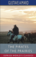 Pirates of the Prairies (Esprios Classics): Adventures in the American Desert