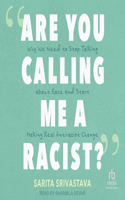 Are You Calling Me a Racist?