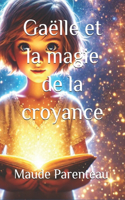 Gaëlle et la magie de la croyance