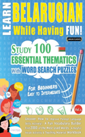 Learn Belarusian While Having Fun! - For Beginners: Easy to Intermediate - Study 100 Essential Thematics with Word Search Puzzles - Vol.1