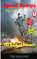 Speedbumps for Reading the Book of Romans: Part 1(4 Speedbumps for Reading the Bible)