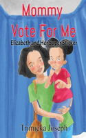 Mommy Vote For Me