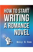 How To Start Writing A Romance Novel